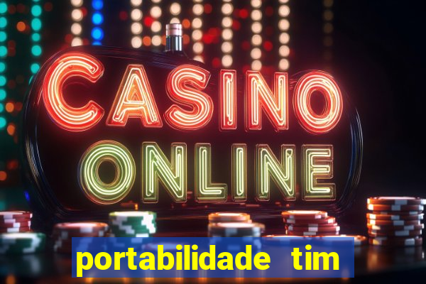 portabilidade tim para tim